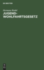 Image for Jugendwohlfahrtsgesetz : Erlautert Fur Den Bereich Der Deutschen Bundesrepublik Und Westberlin