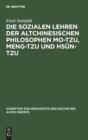 Image for Die Sozialen Lehren Der Altchinesischen Philosophen Mo-Tzu, Meng-Tzu Und Hsun-Tzu