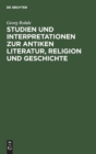 Image for Studien Und Interpretationen Zur Antiken Literatur, Religion Und Geschichte