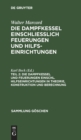 Image for Die Dampfkessel Und Feuerungen Einschl. Hilfseinrichtungen in Theorie, Konstruktion Und Berechnung