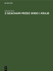 Image for Z szachami przez wieki i kraje