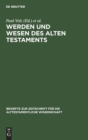 Image for Werden Und Wesen Des Alten Testaments : Vortrage, Gehalten Auf Der Internationalen Tagung Alttestamentlicher Forscher Zu Gottingen Vom 4.-10. September 1935