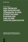 Image for Das Problem der Parusieverzogerung in den synoptischen Evangelien und in der Apostelgeschichte