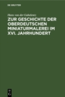 Image for Zur Geschichte der oberdeutschen Miniaturmalerei im XVI. Jahrhundert