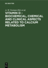 Image for Vitamin D - Biochemical, Chemical and Clinical Aspects Related to Calcium Metabolism: Proceedings of the Third Workshop on Vitamin D, Asilomar, Pacific Grove, California, USA, January 1977