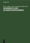 Image for Handbuch des Schiedsverfahrens: Praxis der deutschen und internationalen Schiedsgerichtsbarkeit