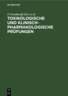 Image for Toxikologische und klinisch-pharmakologische Prufungen: Anforderungen, Methoden, Erfahrungen, Perspektiven