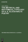 Image for The Metrical and Rhythmical Typology of K. K. Slucevskij&#39;s Poetry