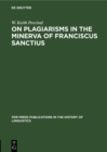 Image for On Plagiarisms in the Minerva of Franciscus Sanctius.