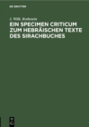 Image for Ein Specimen Criticum zum Hebraischen Texte des Sirachbuches