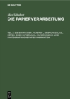 Image for Die Buntpapier-, Tapeten-, Briefumschlag-, Duten- oder Papiersack-, Papierwasche- und photographische Papier-Fabrikation