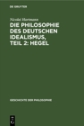Image for Die Philosophie des deutschen Idealismus, Teil 2: Hegel