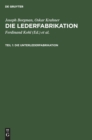 Image for Die Unterlederfabrikation : Praktisches Handbuch Fur Die Herstellung Samtlicher Unterledersorten