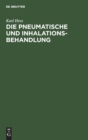 Image for Die Pneumatische Und Inhalations-Behandlung