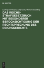 Image for Das Reichs-Strafgesetzbuch Mit Besonderer Ber?cksichtigung Der Rechtsprechung Des Reichsgerichts