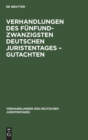 Image for Verhandlungen Des Funfundzwanzigsten Deutschen Juristentages - Gutachten