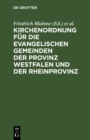 Image for Kirchenordnung fur die evangelischen Gemeinden der Provinz Westfalen und der Rheinprovinz: Vom 5. Marz 1835