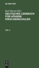 Image for Deutsches Lesebuch Fur Hohere Madchenschulen. Teil 4