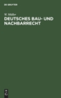 Image for Deutsches Bau- Und Nachbarrecht : Unter Besonderer Berucksichtigung Der Preuß. Landesgesetzgebung