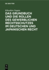 Image for Das Grundbuch und die Rollen des gewerblichen Rechtsschutzes im deutschen und japanischen Recht