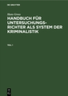 Image for Hans Gross: Handbuch fur Untersuchungsrichter als System der Kriminalistik. Teil 1