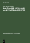 Image for Balthasar Neumann als Stadtbaumeister