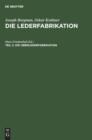 Image for Die Oberlederfabrikation : Praktisches Handbuch Fur Die Herstellung Samtlicher Oberledersorten