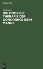 Image for Die Moderne Therapie Der Gonorrhoe Beim Manne