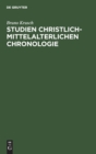 Image for Studien Christlich-Mittelalterlichen Chronologie