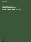 Image for Topographisch-Anatomischer Atlas
