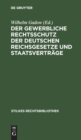 Image for Der gewerbliche Rechtsschutz der deutschen Reichsgesetze und Staatsvertrage