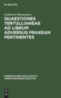 Image for Quaestiones Tertullianeae AD Librum Adversus Praxean Pertinentes