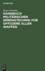Image for Handbuch Milit?rischen Sprengtechnik F?r Offiziere Aller Waffen