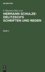 Image for Hermann Schulze-Delitzsch&#39;s Schriften und Reden Hermann Schulze-Delitzsch&#39;s Schriften und Reden
