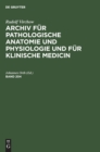 Image for Rudolf Virchow: Archiv Fur Pathologische Anatomie Und Physiologie Und Fur Klinische Medicin. Band 204