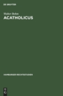 Image for Acatholicus