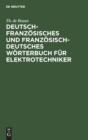 Image for Deutsch-Franz?sisches Und Franz?sisch-Deutsches W?rterbuch F?r Elektrotechniker