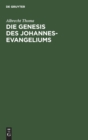 Image for Die Genesis Des Johannes-Evangeliums