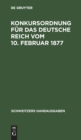 Image for Konkursordnung Fur Das Deutsche Reich Vom 10. Februar 1877