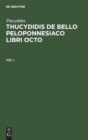 Image for Thucydides: Thucydidis de Bello Peloponnesiaco Libri Octo. Vol 1