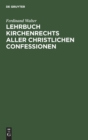 Image for Lehrbuch Kirchenrechts Aller Christlichen Confessionen