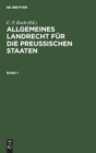 Image for Allgemeines Landrecht F?r Die Preu?ischen Staaten. Band 1