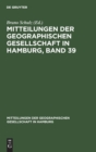 Image for Mitteilungen Der Geographischen Gesellschaft in Hamburg, Band 39