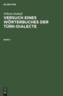 Image for Wilhelm Radloff: Versuch Eines W?rterbuches Der T?rk-Dialecte. Band 1