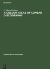 Image for A Colour Atlas of Lumbar Discography