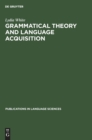Image for Grammatical Theory and Language Acquisition