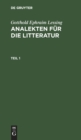 Image for Gotthold Ephraim Lessing: Analekten Fur Die Litteratur. Teil 1