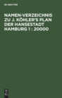 Image for Namen-Verzeichnis zu J. Kohler&#39;s Plan der Hansestadt Hamburg 1