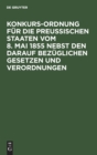 Image for Konkurs-Ordnung Fur Die Preußischen Staaten Vom 8. Mai 1855 Nebst Den Darauf Bezuglichen Gesetzen Und Verordnungen