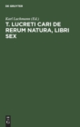 Image for T. Lucreti Cari de Rerum Natura, Libri Sex
